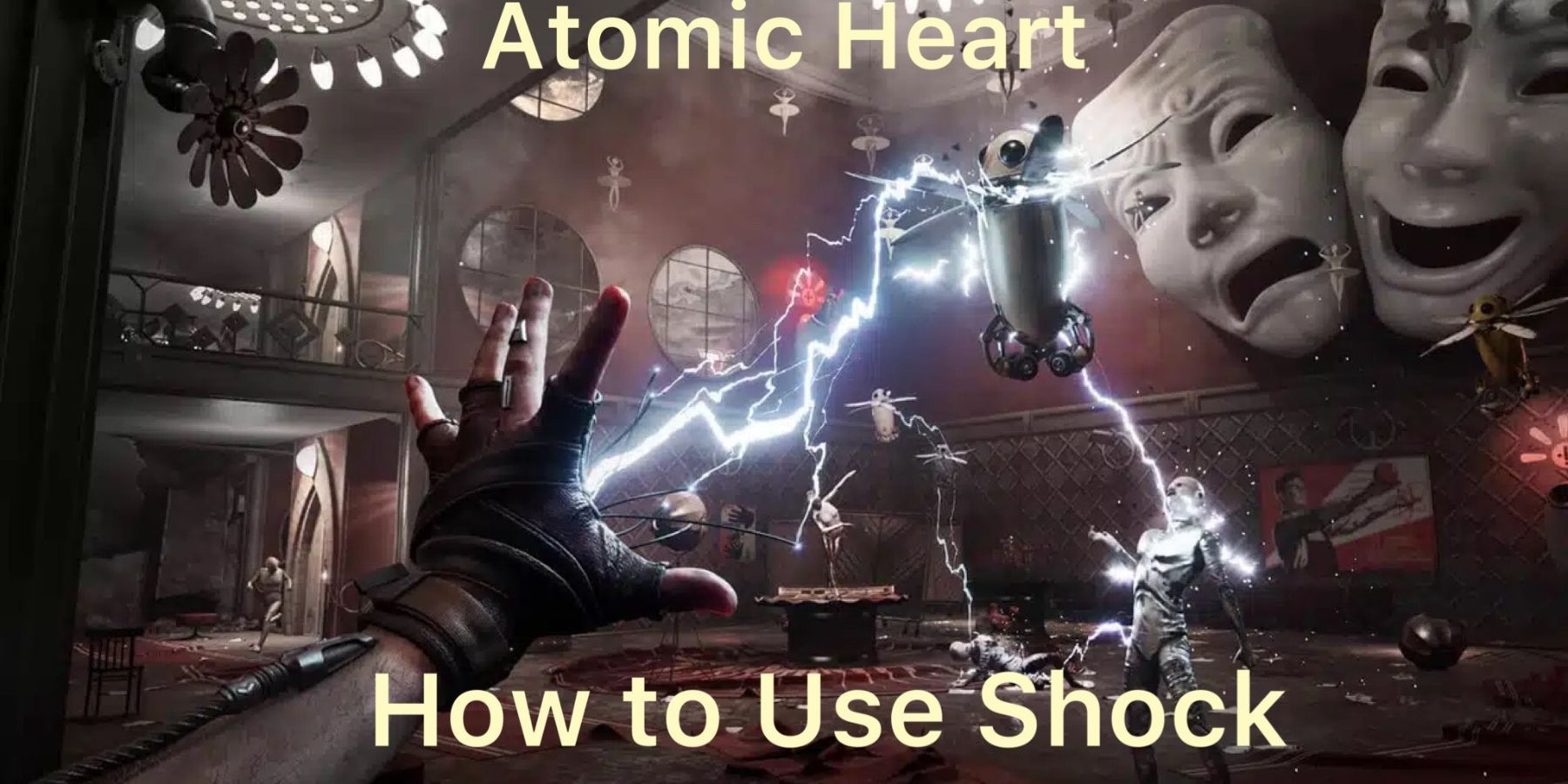 The Ultimate Guide to Mastering Shock in Atomic Heart