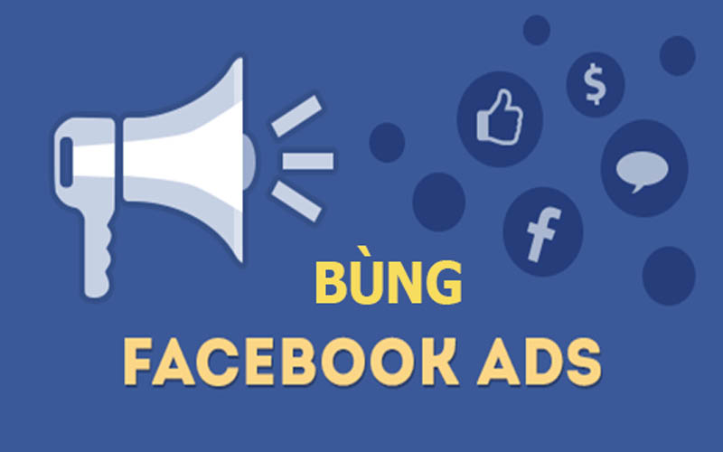 Chạy bùng quảng cáo là gì? Hiểu rõ khái niệm và cách thực hiện hiệu quả trên Facebook