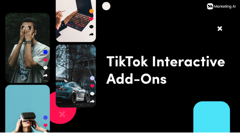 TikTok giới thiệu Interactive Add-Ons mới: Kỹ thuật tương tác độc đáo để tăng sức hút quảng cáo