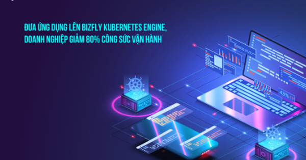 Tiết kiệm tới 80% công sức vận hành với Bizfly Kubernetes Engine