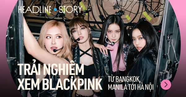 BLACKPINK chinh phục Hà Nội: Đỉnh cao âm nhạc chưa từng có!