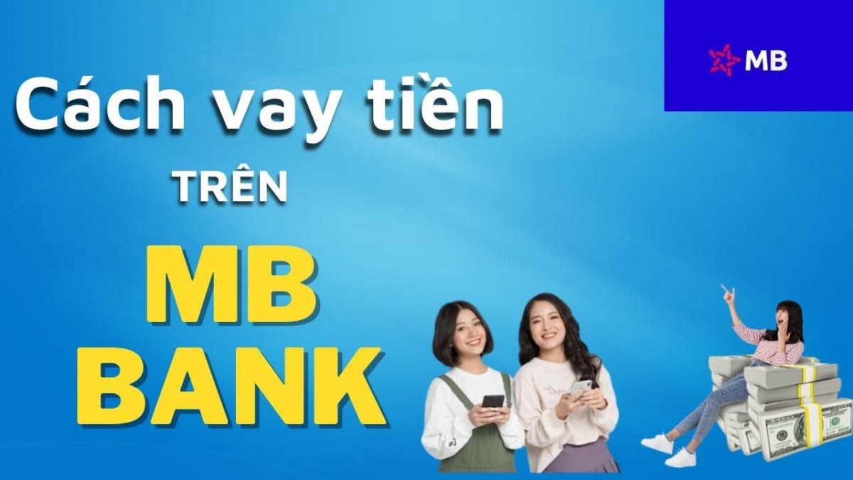 Làm thế nào để vay online tại MB Bank nhanh chóng và dễ dàng hơn?