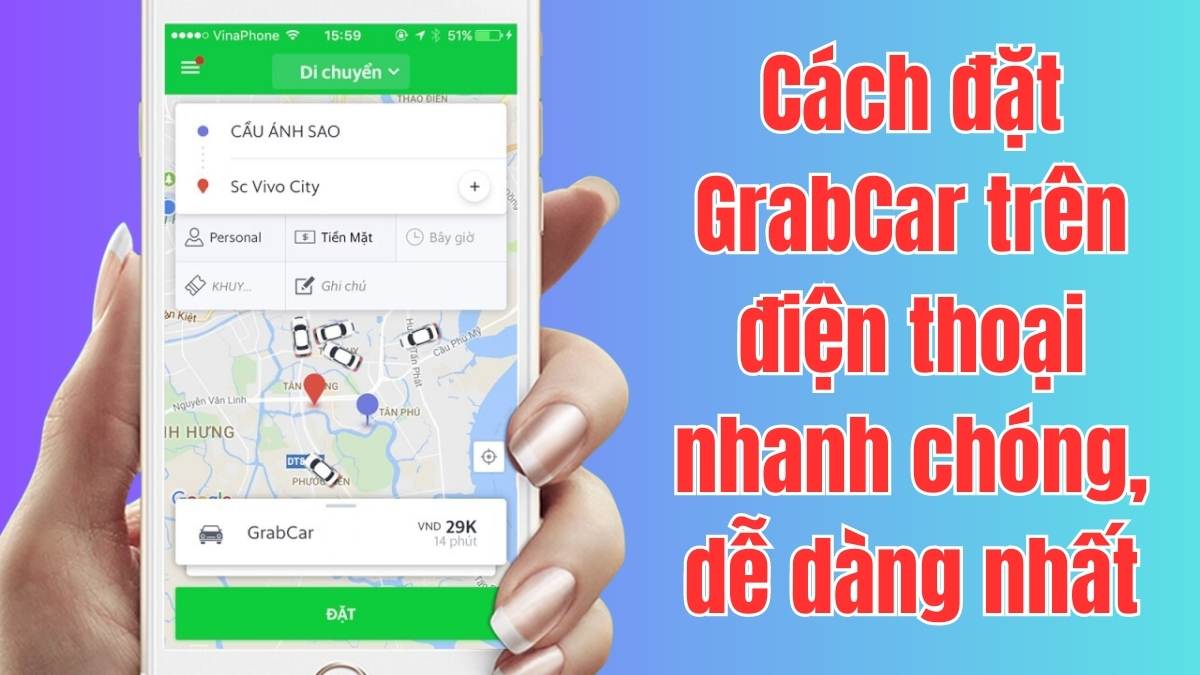 Cách đặt GrabCar 4 chỗ, 7 chỗ siêu nhanh và tiện lợi trên điện thoại