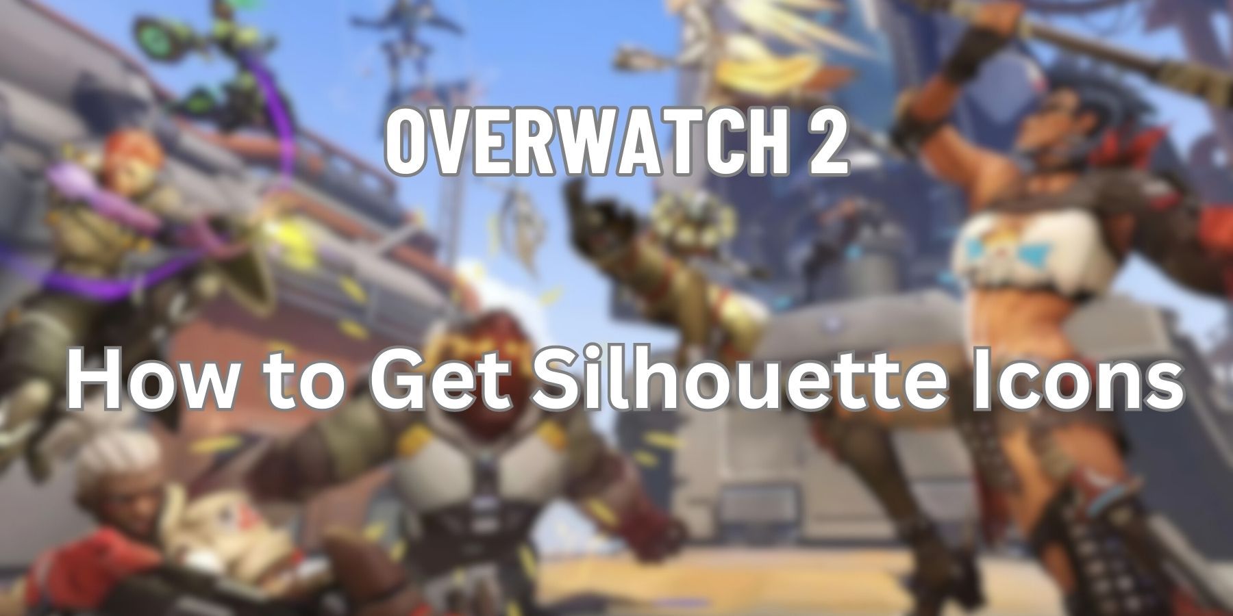 Unveiling Overwatch 2: Unlock Exclusive Silhouette Icons with These Proven Tips