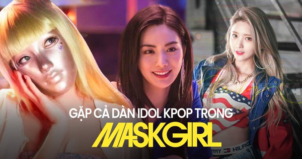 Siêu phẩm Mask Girl: Idol hàng đầu thế giới tham dự cùng sự kiện, fan hâm mộ không thể bỏ lỡ